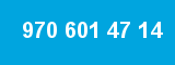 970 601 47 14